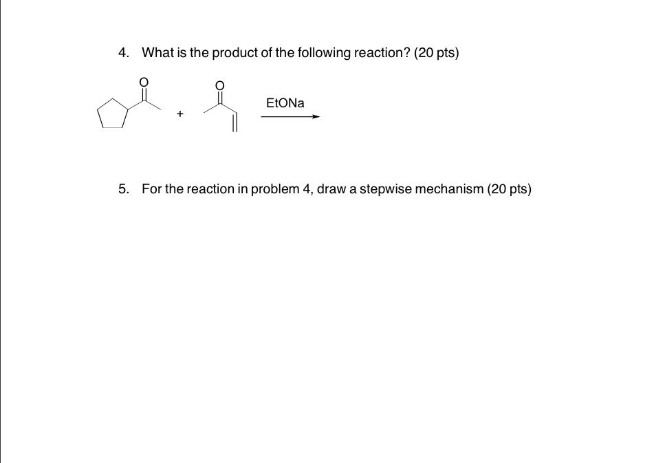 Solved 4. What is the product of the following reaction? (20 | Chegg.com