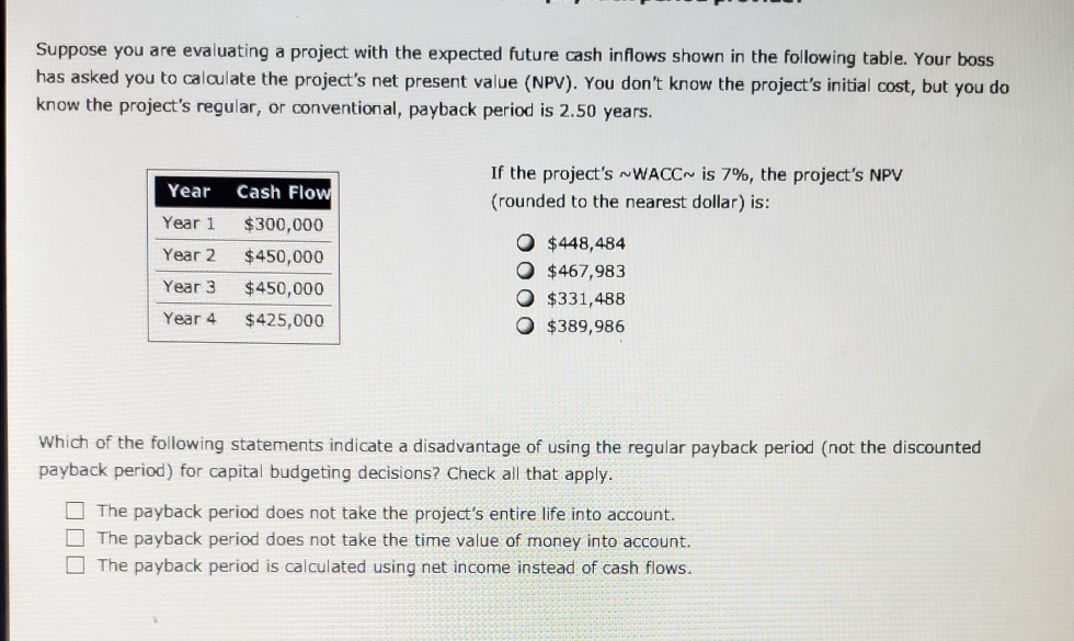 solved-suppose-you-are-evaluating-a-project-with-the-chegg