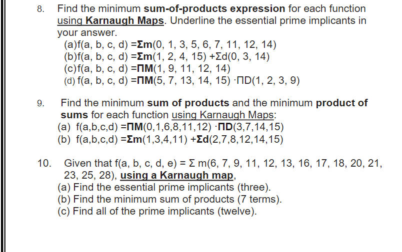 Given: F(A, B, C, D) = (0, 2,4, 6,8,10,14). Use Karnaugh map to