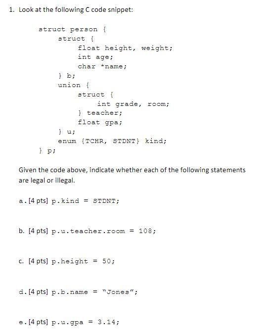 Solved 1. Look at the following C code snippet: struct | Chegg.com