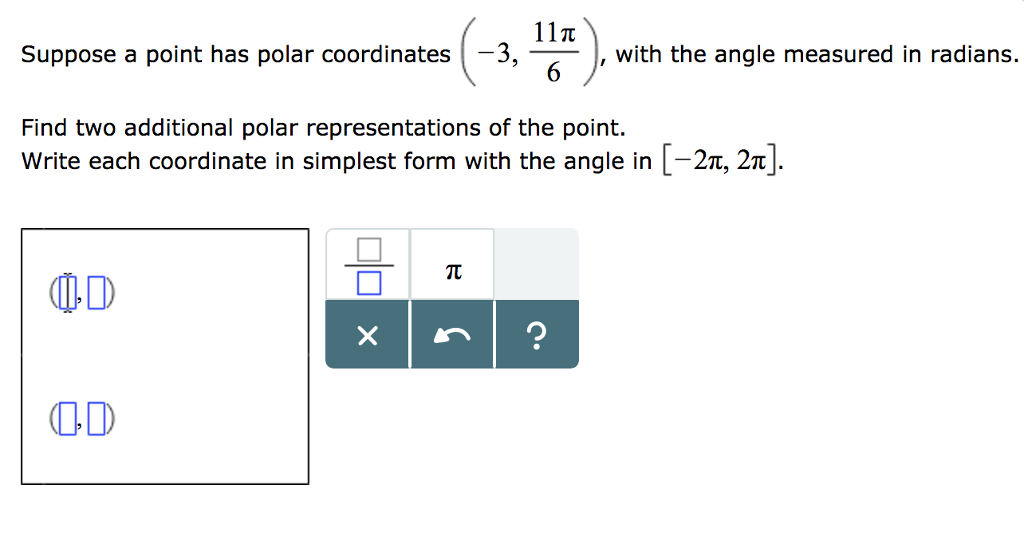 Solved Suppose a point has polar coordinates (-3,11pi/6), | Chegg.com
