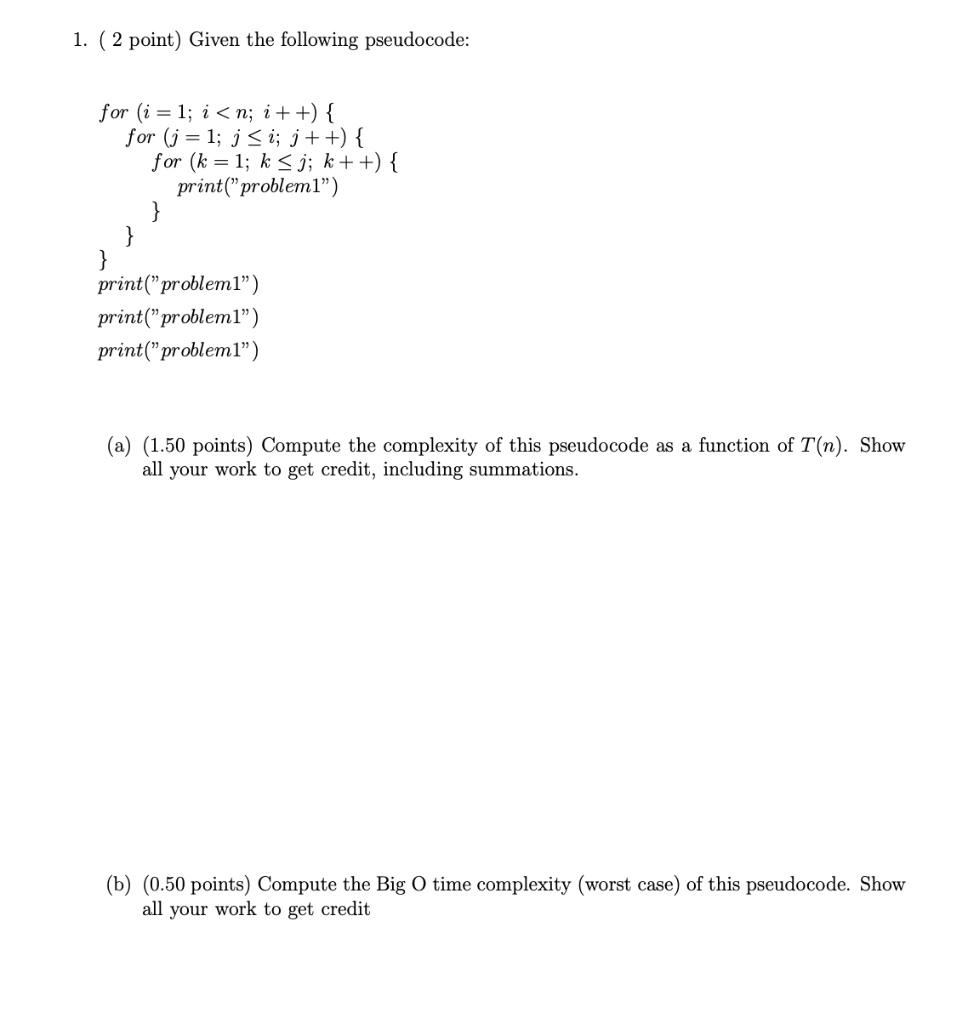 Solved 1. ( 2 Point) Given The Following Pseudocode: For | Chegg.com