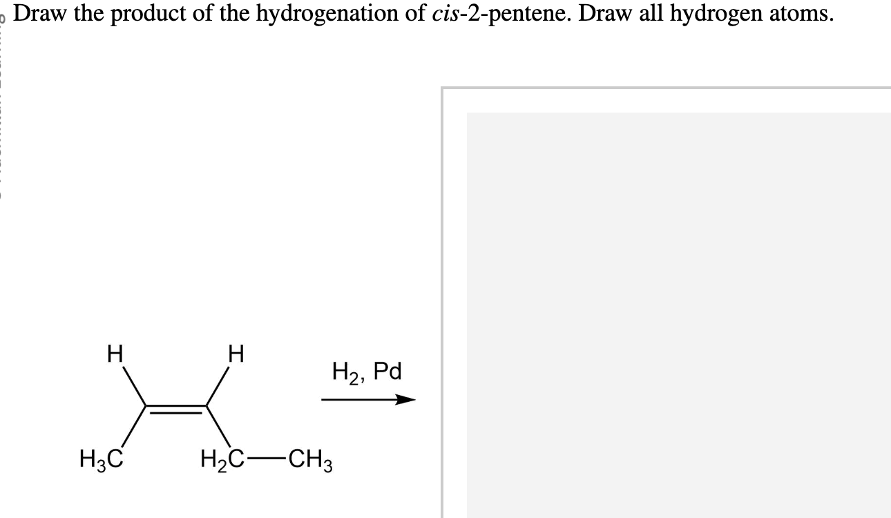 Solved Draw the product of the hydrogenation of