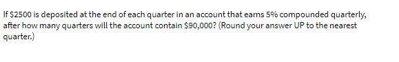 Solved If $2500 is deposited at the end of each quarter in | Chegg.com