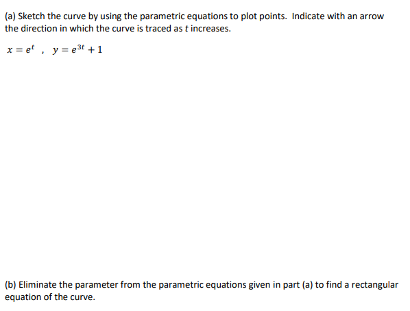 Solved (a) Sketch the curve by using the parametric | Chegg.com