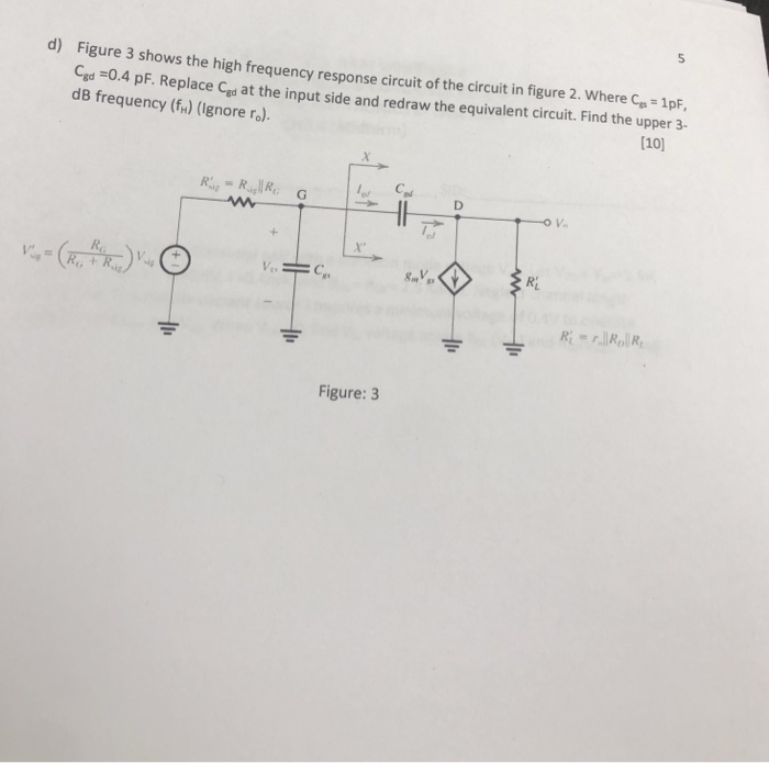 Solved d) Figure 3 shows the high frequency response circuit