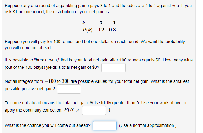 Solved Suppose Any One Round Of A Gambling Game Pays 3 To 1 | Chegg.com