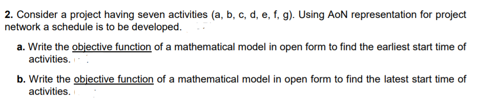 Solved 2. Consider A Project Having Seven Activities (a, B, | Chegg.com