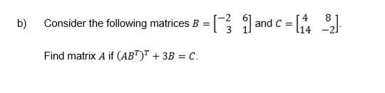 Solved B) Consider The Following Matrices B = [-} ] And C = | Chegg.com