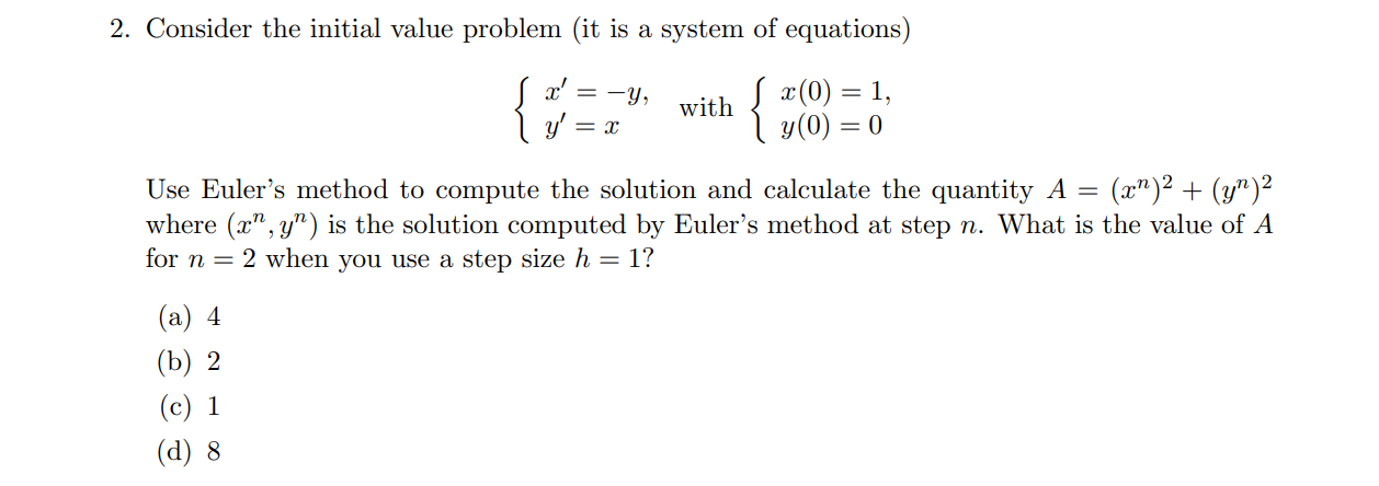 Solved 2. Consider the initial value problem (it is a system | Chegg.com