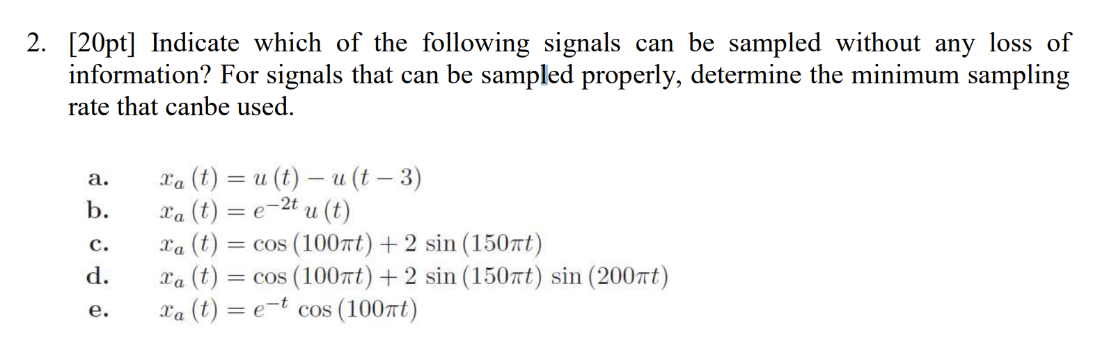 Solved 2. [20pt] Indicate which of the following signals can | Chegg.com