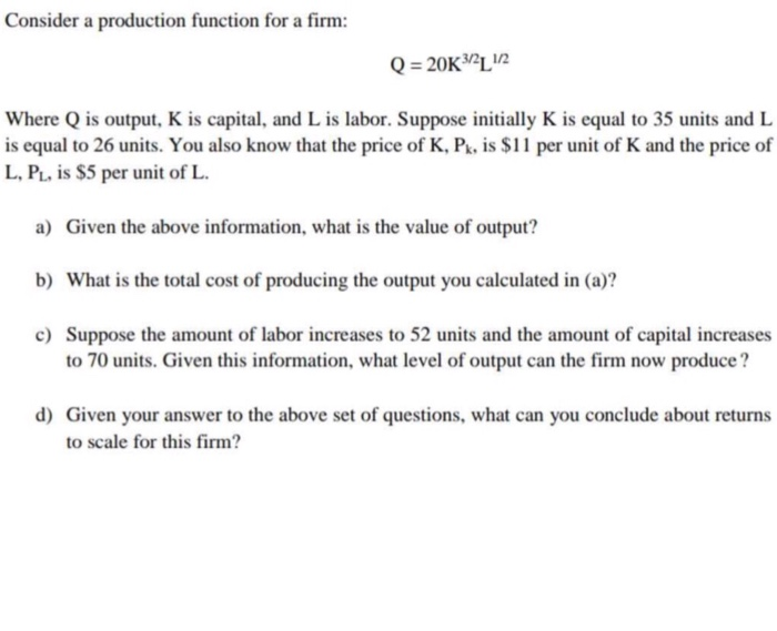 Solved Consider a production function for a firm: Where Q is | Chegg.com