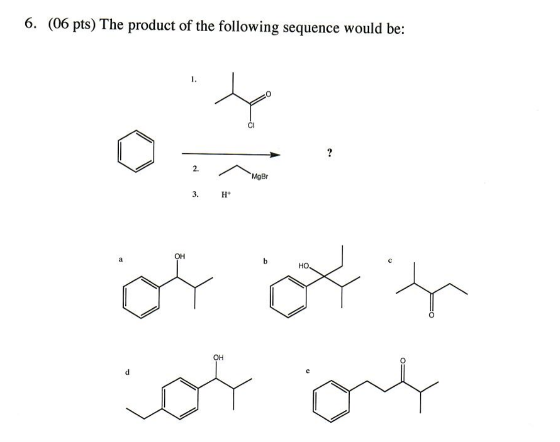Solved 6. (06 pts) The product of the following sequence | Chegg.com