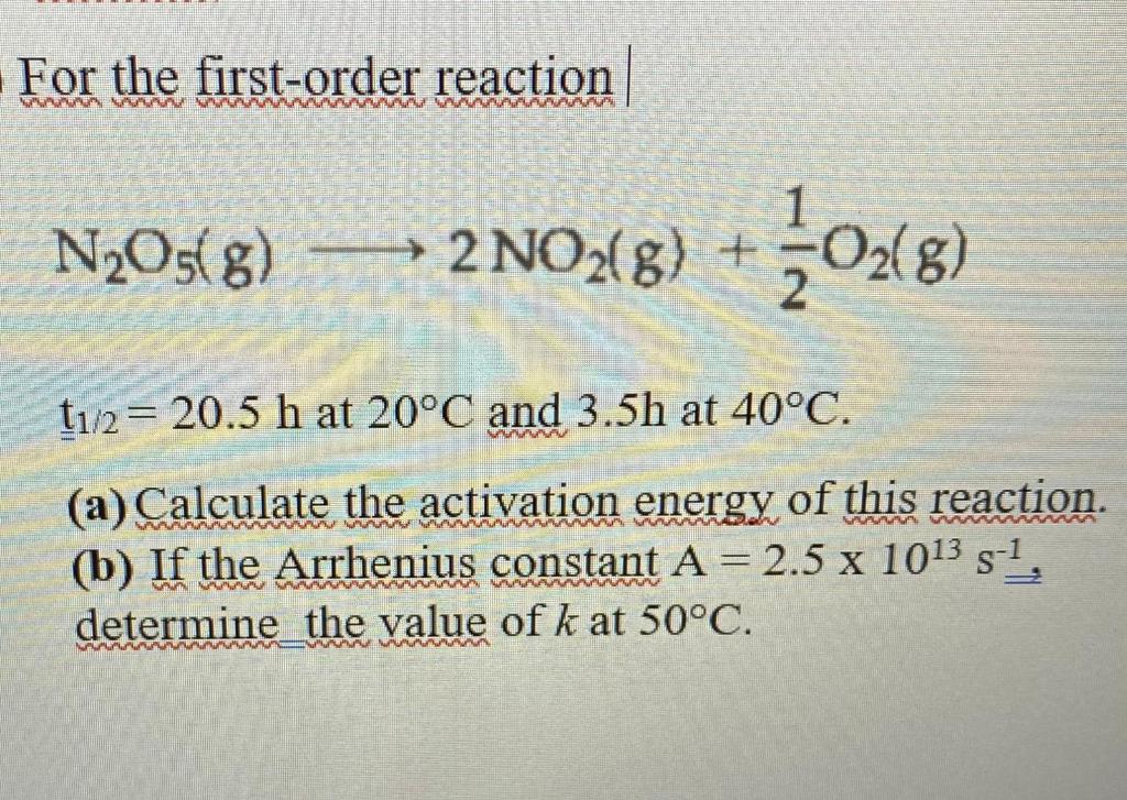 Solved For The First Order Reaction N2o5 G 2 No2 G 1 2 Chegg Com