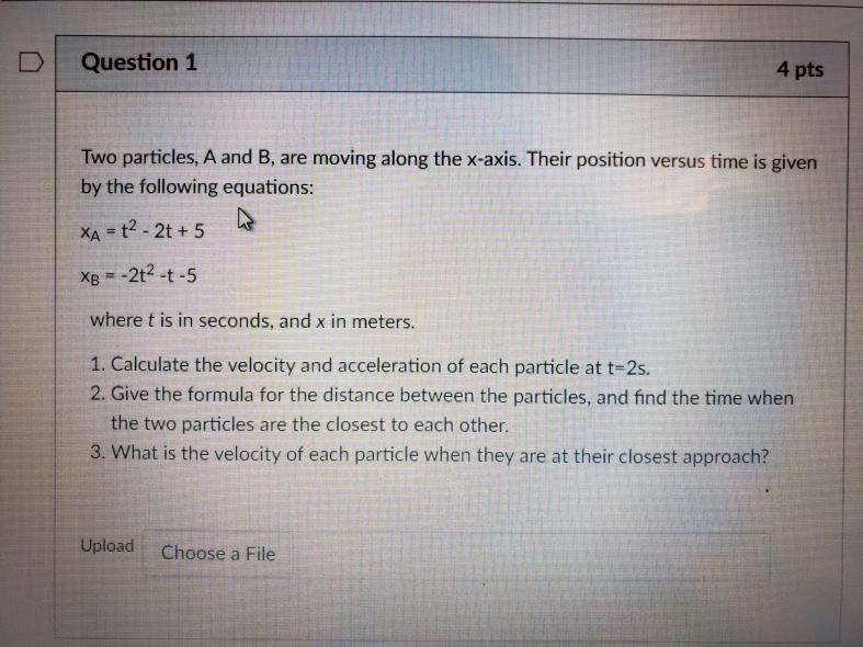 Solved Question 1 4 Pts Two Particles, A And B, Are Moving | Chegg.com