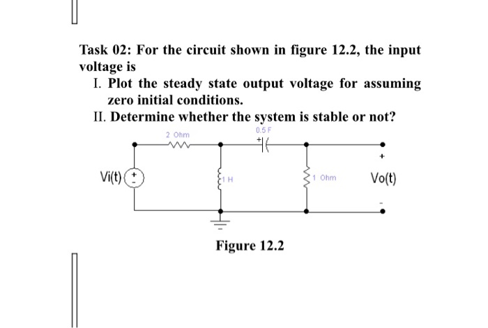 Solved Task 02: For the circuit shown in figure 12.2, the | Chegg.com