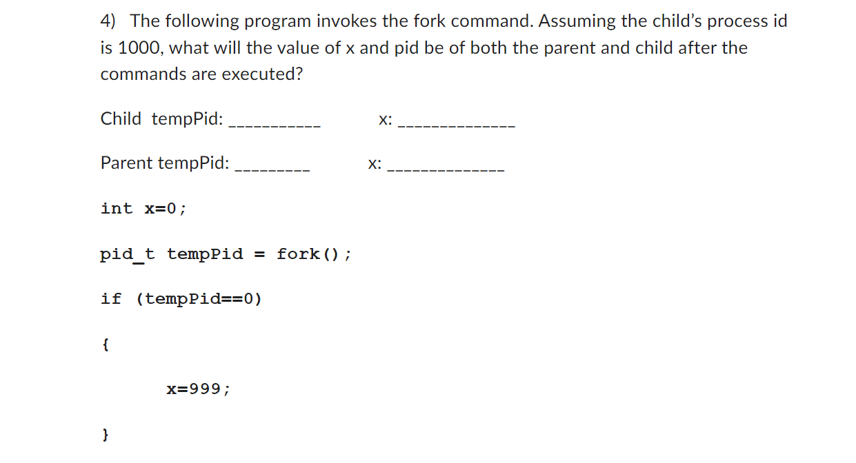 Solved 4) The following program invokes the fork command.