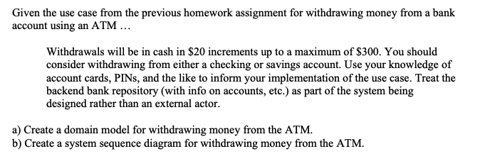 [Solved]: Given The Use Case From The Previous Homework As