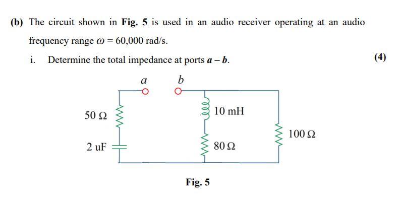 Solved (b) The Circuit Shown In Fig. 5 Is Used In An Audio | Chegg.com