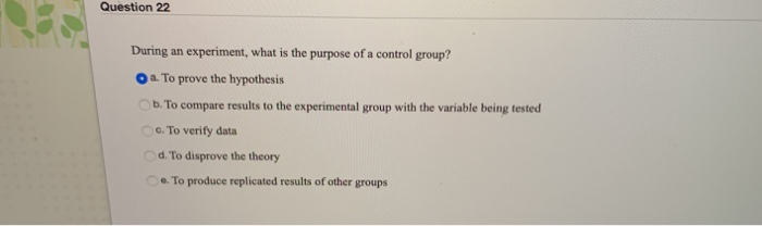 Solved Question 22 During an experiment, what is the purpose | Chegg.com