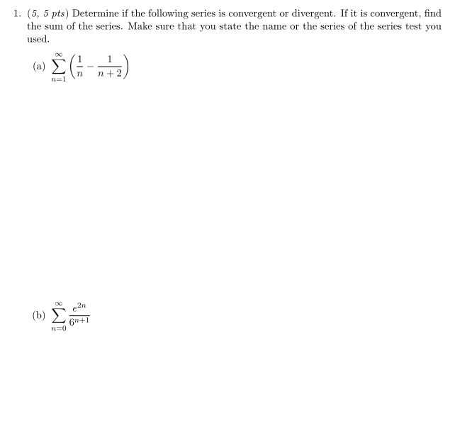 Solved 1. (5,5pts) Determine if the following series is | Chegg.com