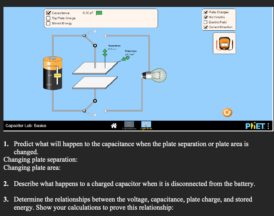 1. Predict what will happen to the capacitance when the plate separation or plate area is changed.
Changing plate separation: