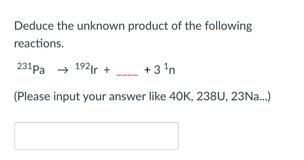 Deduce The Unknown Product Of The Following Chegg Com