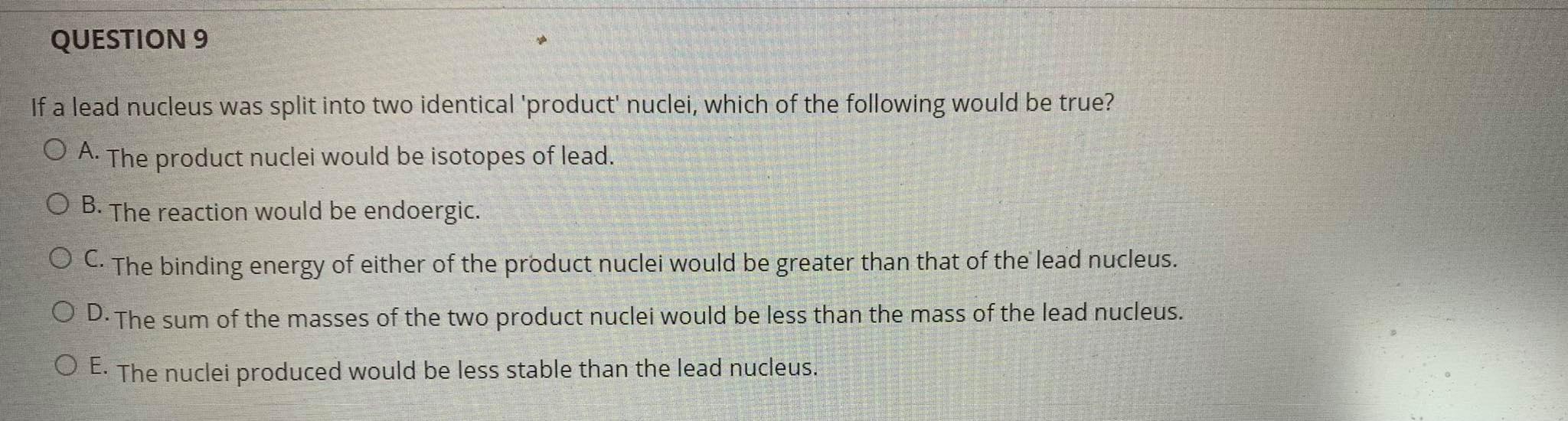 Solved QUESTIONS If a lead nucleus was split into two | Chegg.com