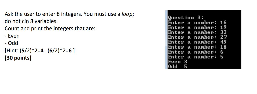 Solved Ask the user to enter 8 integers. You must use a | Chegg.com