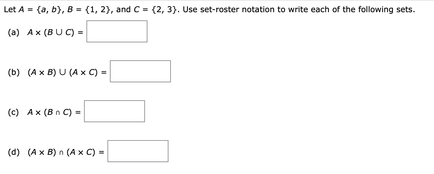 Solved Let A={a,b},B={1,2}, And C={2,3}. Use Set-roster | Chegg.com