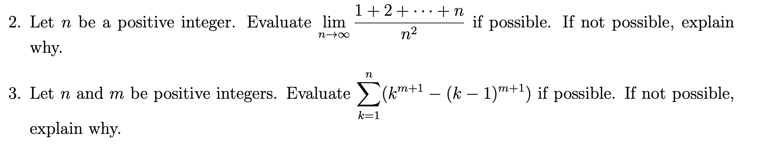 1+2+...+n n if possible. If not possible, explain 2. Let n be a positive integer. Evaluate lim why. 84 n2 n + 3. Let n and m