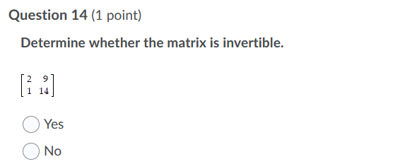 Solved Question 14 (1 point) Determine whether the matrix is | Chegg.com