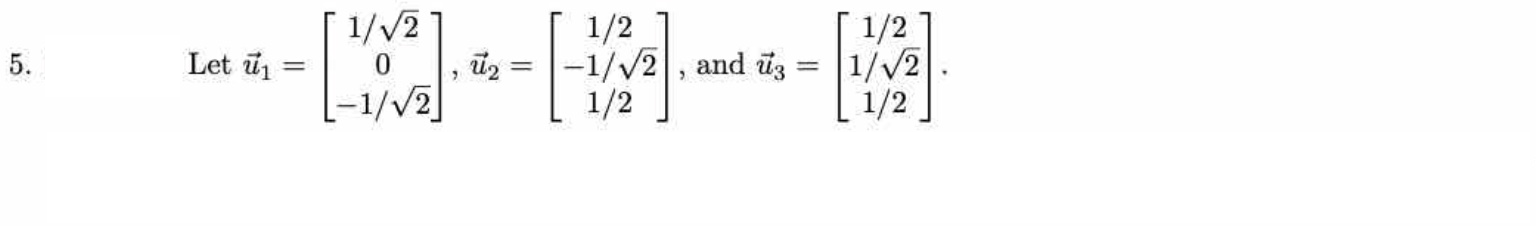 Solved 5. Let ₁ = 1/√2 -1/√2] " ū₂ = 1/2 -1/√2, and 3 1/2 = | Chegg.com