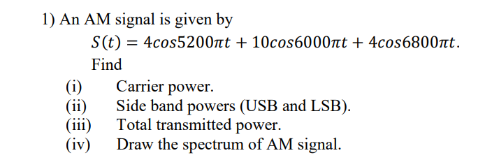 Solved 1) An AM signal is given by | Chegg.com