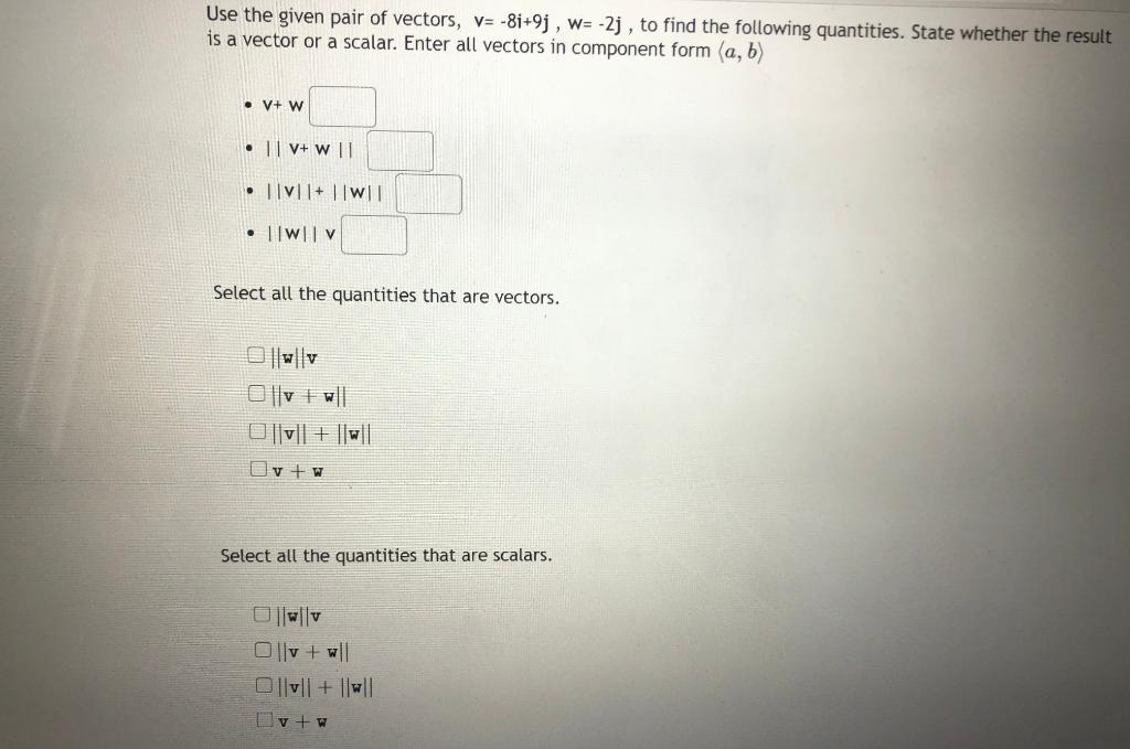 Solved Use The Given Pair Of Vectors, V= -8i+9j , W= -2j, To | Chegg.com