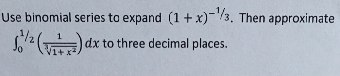 solved-use-binomial-series-to-expand-1-x-3-then-chegg