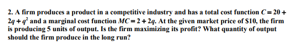 Solved 2. A firm produces a product in a competitive | Chegg.com