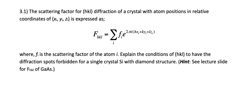 Solved 3.1) The scattering factor for (hkl) diffraction of | Chegg.com