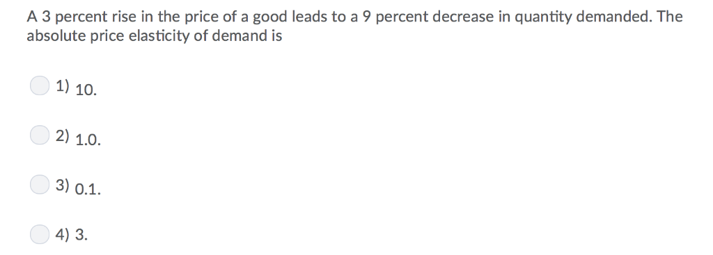 Solved A 3 percent rise in the price of a good leads to a 9 | Chegg.com