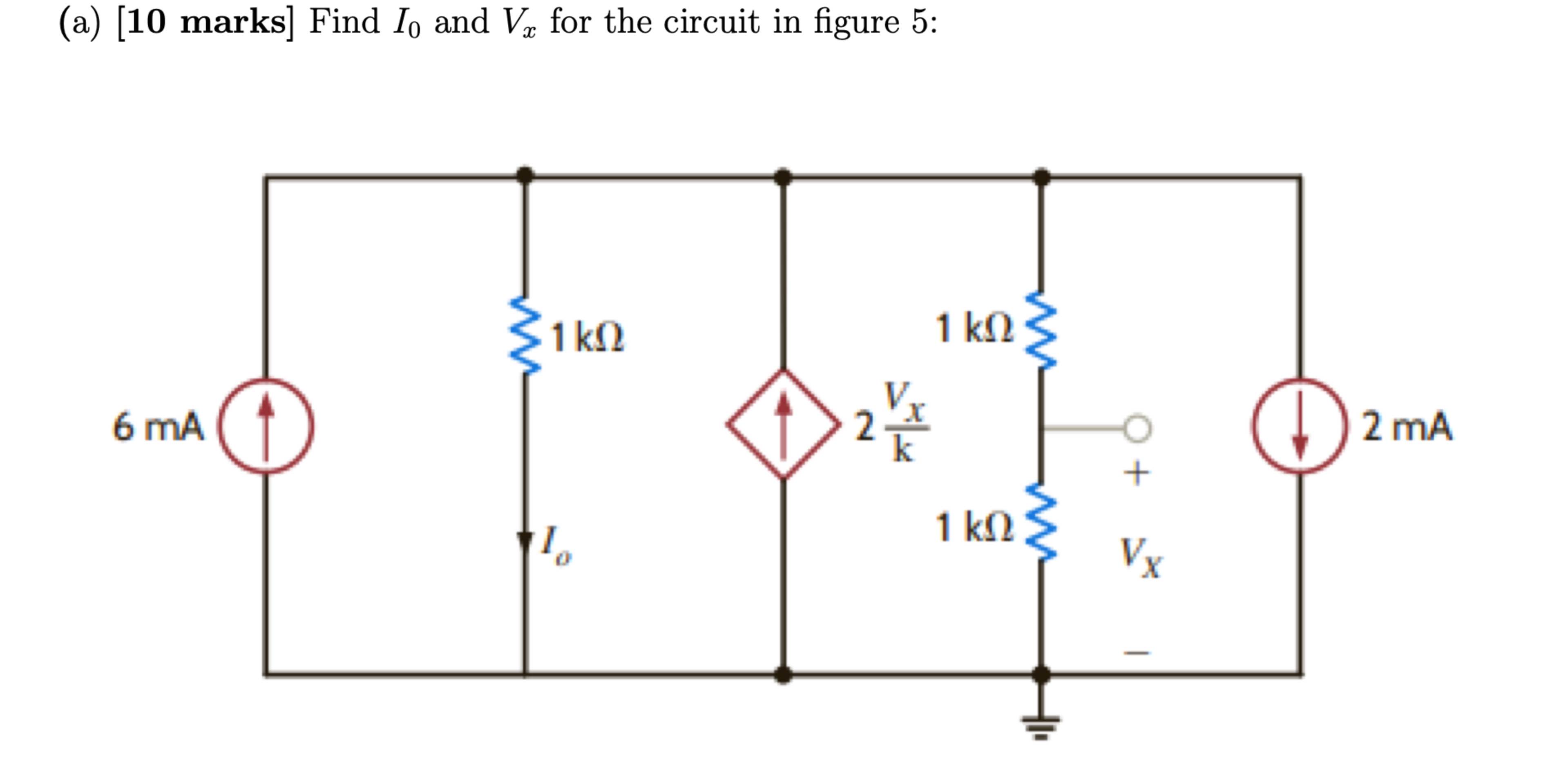 Solved (a) ﻿ Find I0 ﻿and Vx ﻿for the circuit in figure 5 ﻿: | Chegg.com