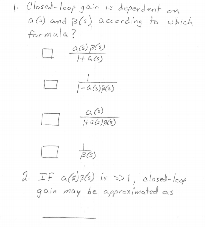 Solved 1 Closed Loop Gain Is Dependent On A S And Ss S Chegg Com