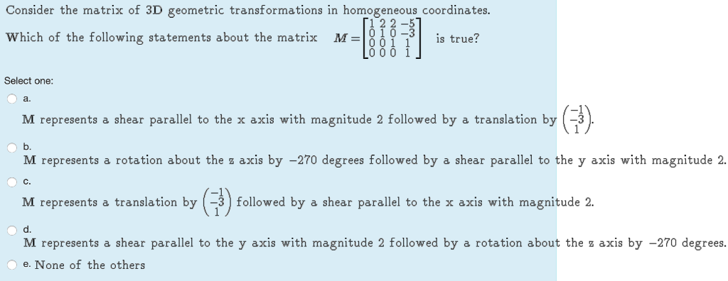 Solved Consider the matrix of 3D geometric transformations | Chegg.com