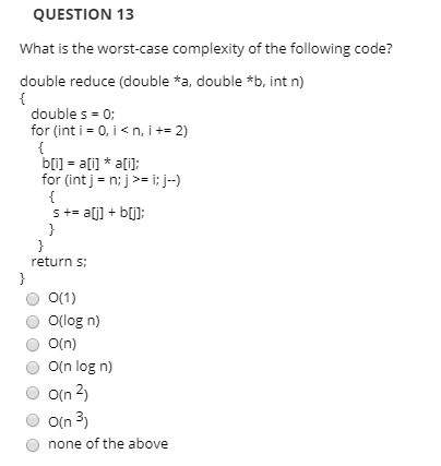 Solved QUESTION 12 What is the worst-case complexity of the | Chegg.com