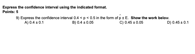 Solved Express the confidence interval using the indicated | Chegg.com