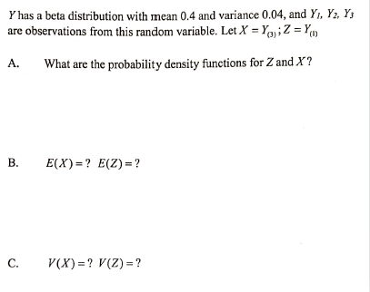 Solved Y Has A Beta Distribution With Mean 0 4 And Varian Chegg Com