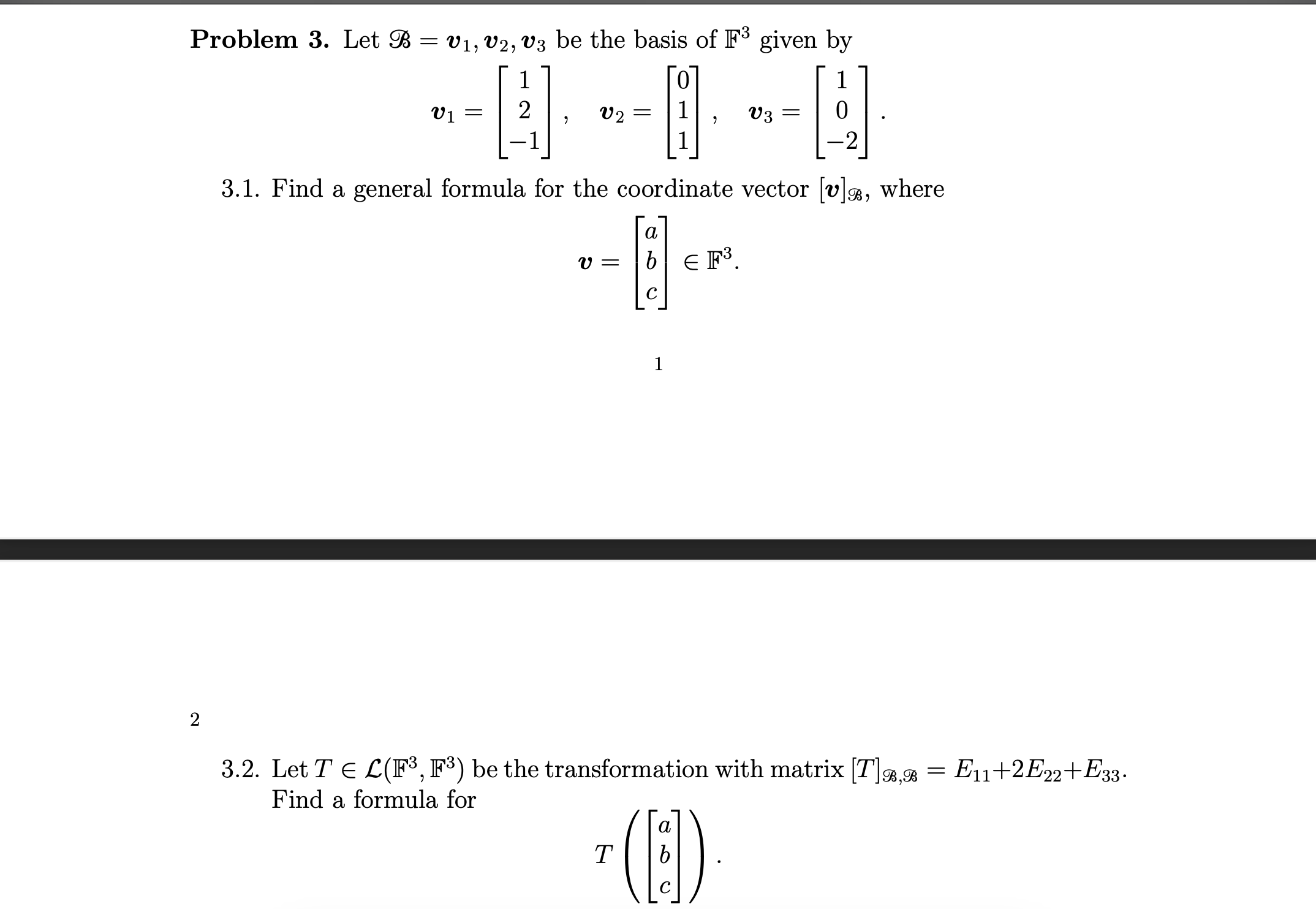 Solved Problem 3. ﻿Let B=v1,v2,v3 ﻿be The Basis Of F3 ﻿given | Chegg.com