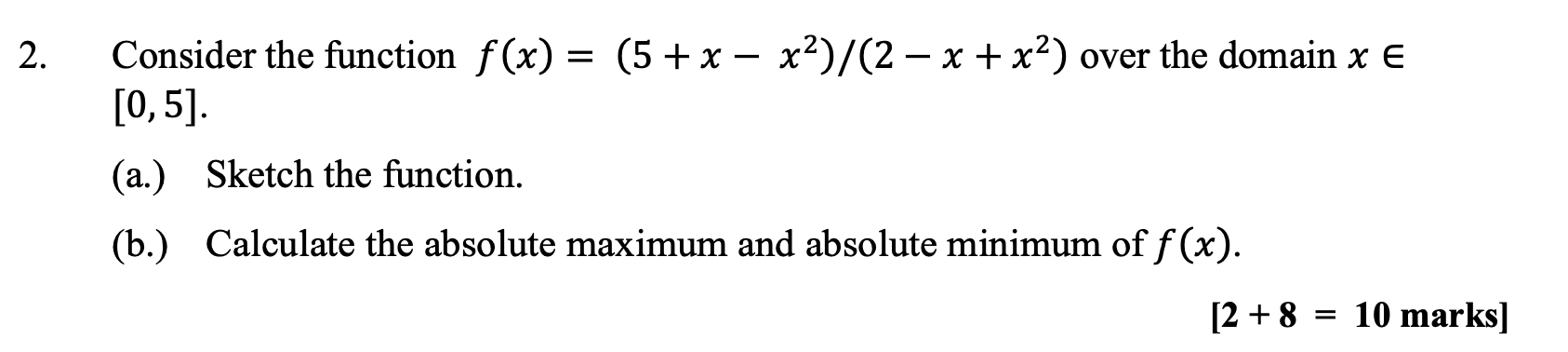 Solved 2. Consider the function f(x) = (5 + x - x2)/(2 - x + | Chegg.com