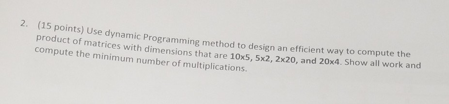 Solved Use dynamic programming method to design an efficient | Chegg.com