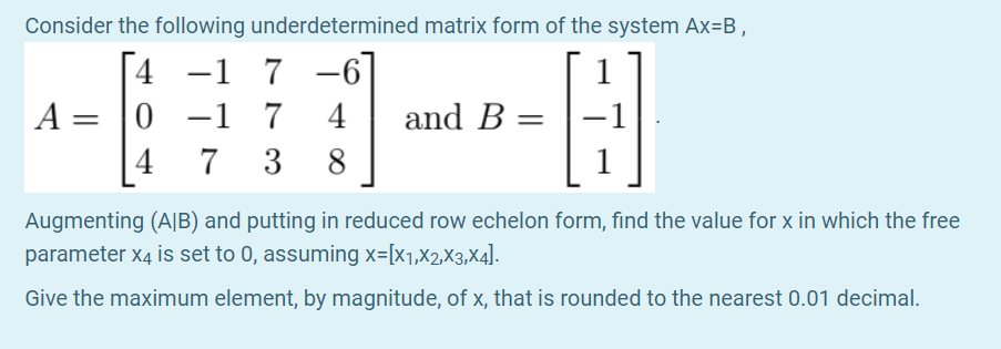 Solved Consider the following underdetermined matrix form of | Chegg.com