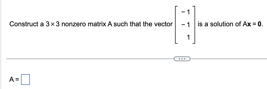Solved Construct a 3×3 nonzero matrix A such that the vector | Chegg.com